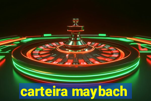 carteira maybach